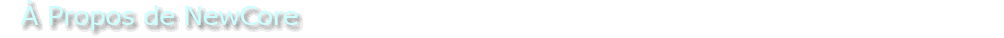 À Propos de NewCore