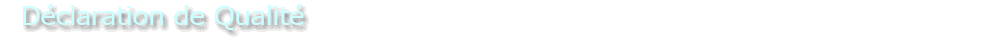 Déclaration de Qualité