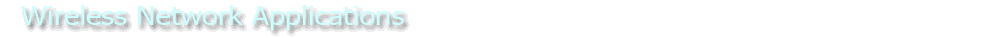Wireless Network Applications
